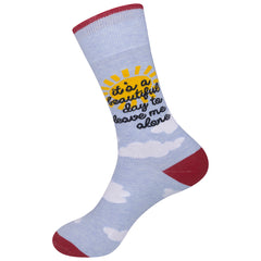 It's A Beautiful Day To Leave Me Alone Socks