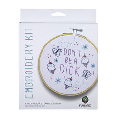 Don't Be a Dick Embroidery Kit