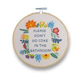 Please Don't Do Coke In The Bathroom Embroidery Kit
