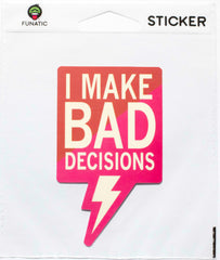 I Make Bad Decisions Sticker