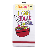 I Can't Adult Today Tea Towel