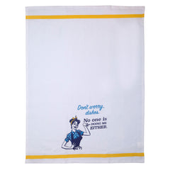 Don't Worry Dishes. No One Is Doing Me Either Tea Towel