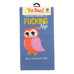 Mama Needs A Fucking Nap (Relax, The Kids Can't Read.) Tea Towel