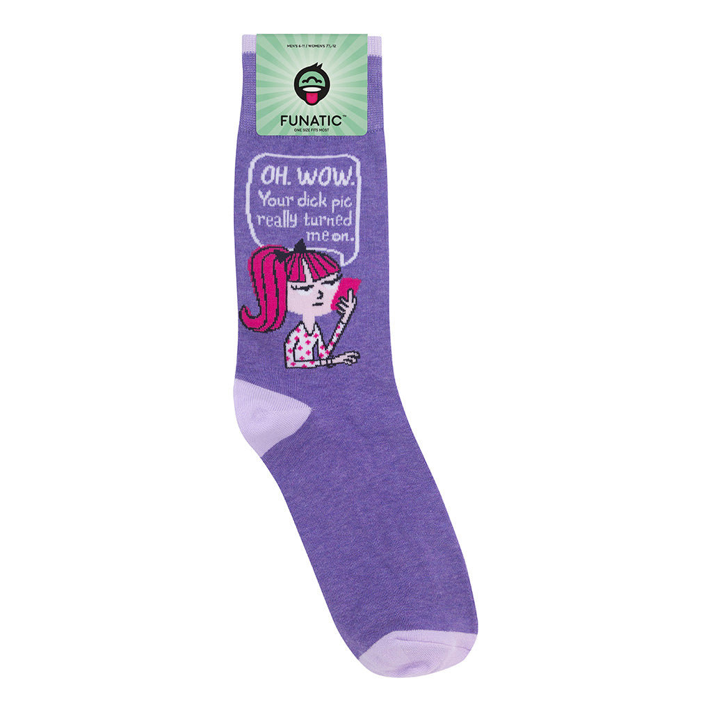 "Oh Wow, Your Dick Pic Really Turned Me On" Socks