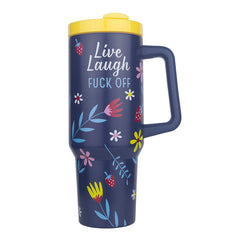 Live Laugh Fuck Off 40oz Handle Mug