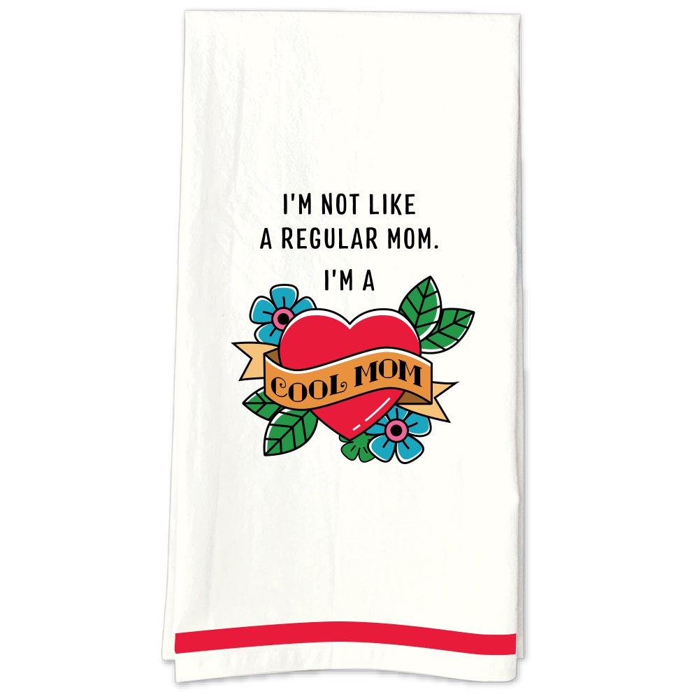 I'm Not Like A Regular Mom I'm A Cool Mom Tea Towel