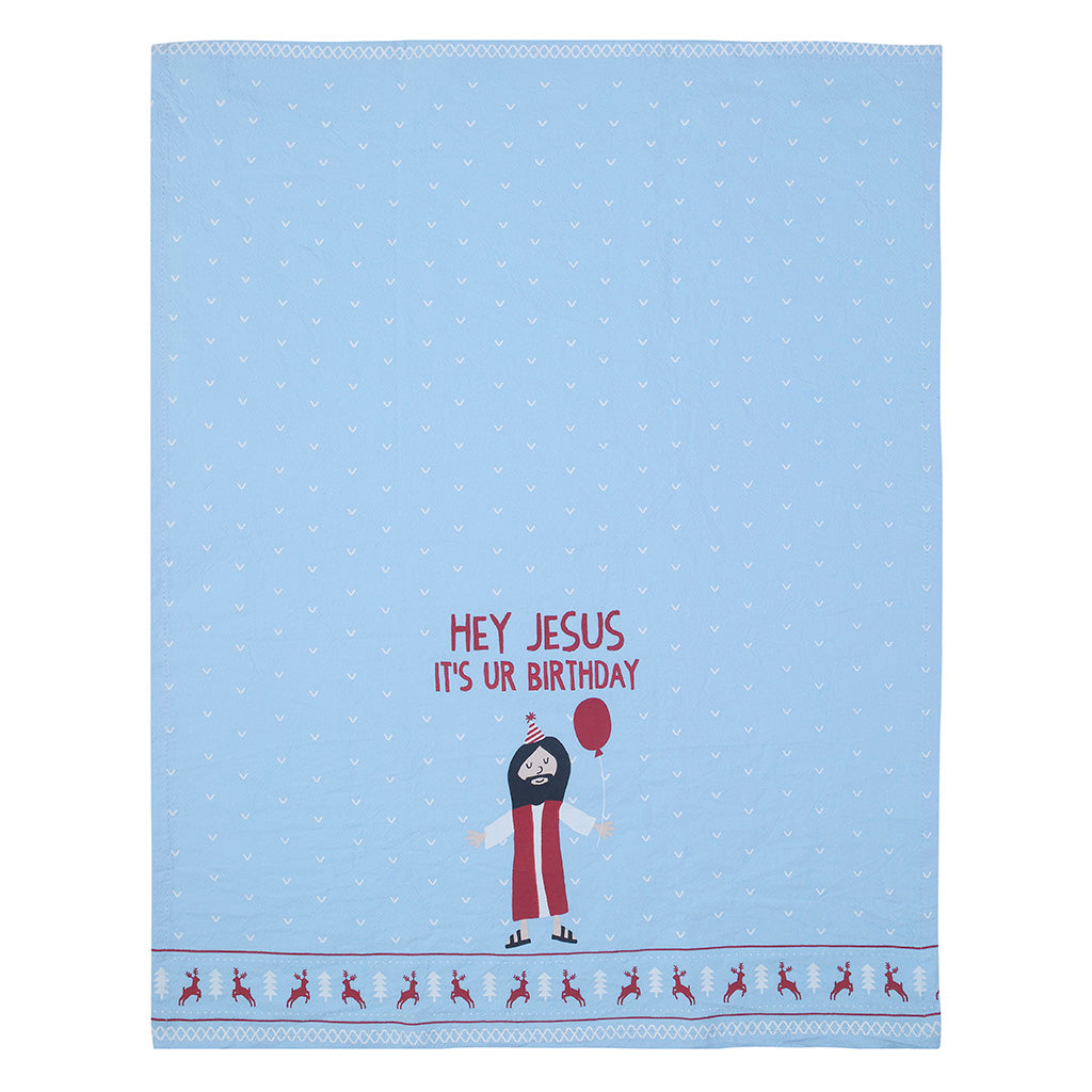 Hey Jesus It's Ur Birthday Tea Towel