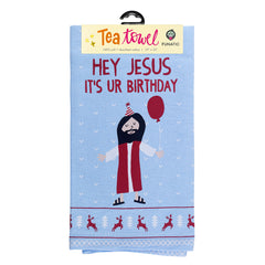 Hey Jesus It's Ur Birthday Tea Towel