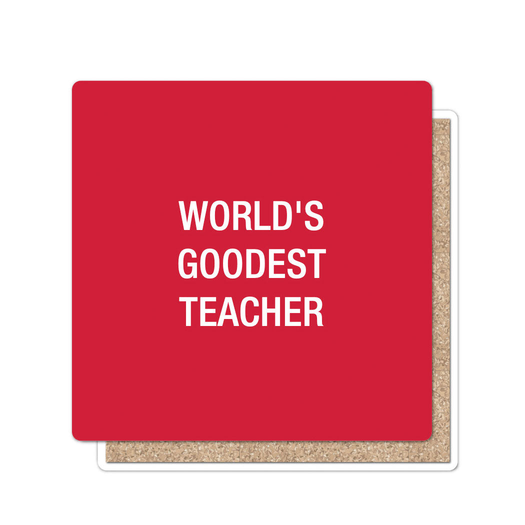 World's Goodest Teacher Coaster