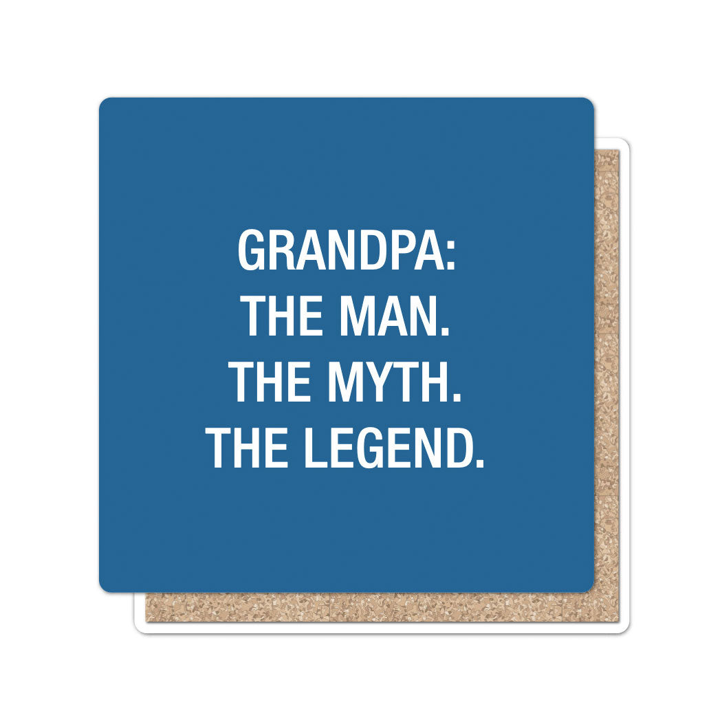 Grandpa: The Man. The Myth. The Legend. Coaster