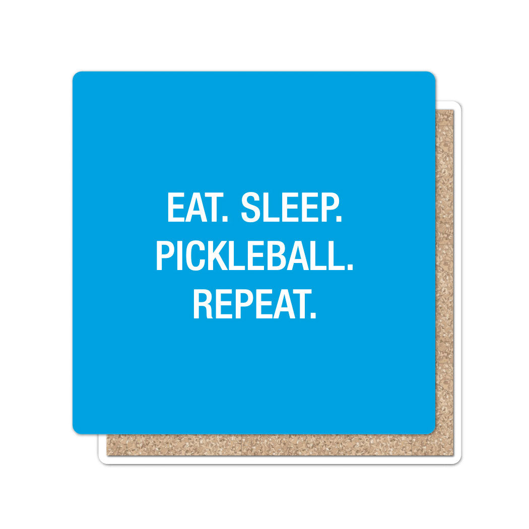 Eat. Sleep. Pickleball. Repeat. Coaster