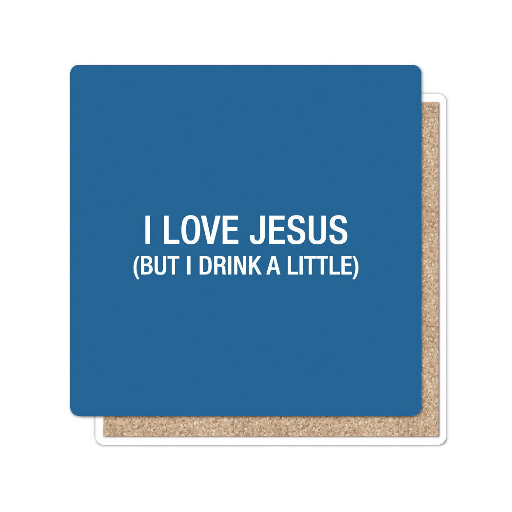 I Love Jesus (but I drink a little) Coaster