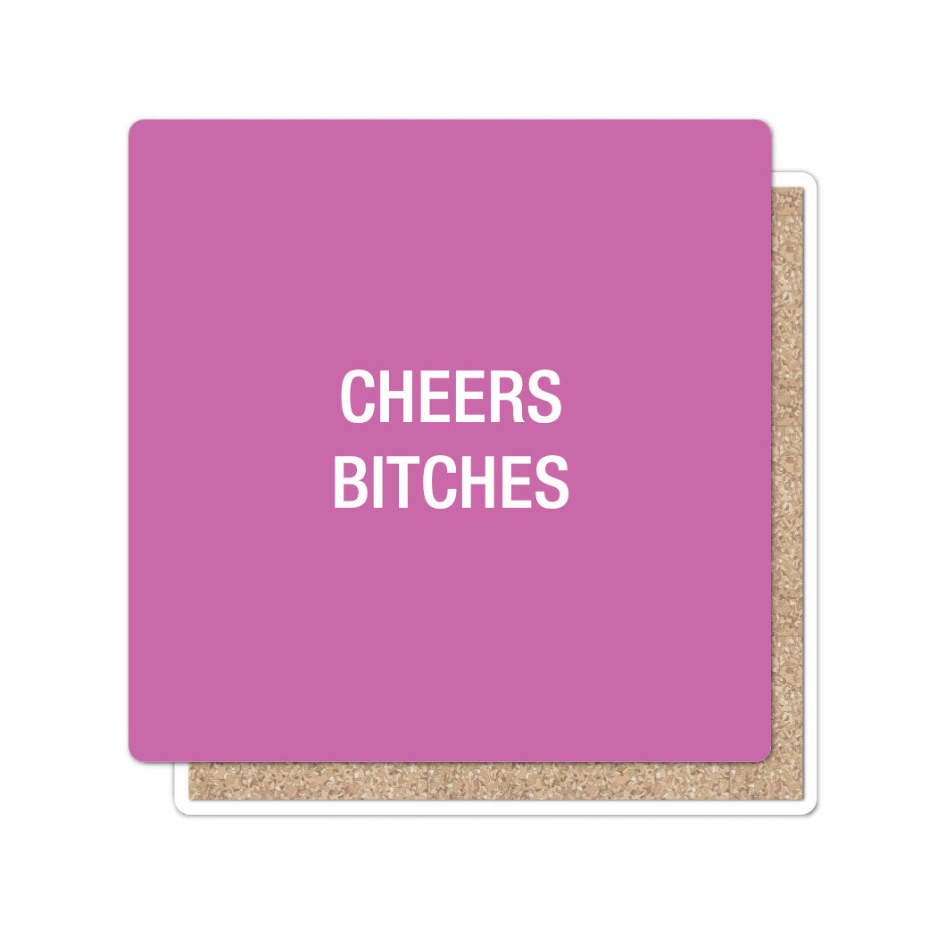 Cheers Bitches Coaster