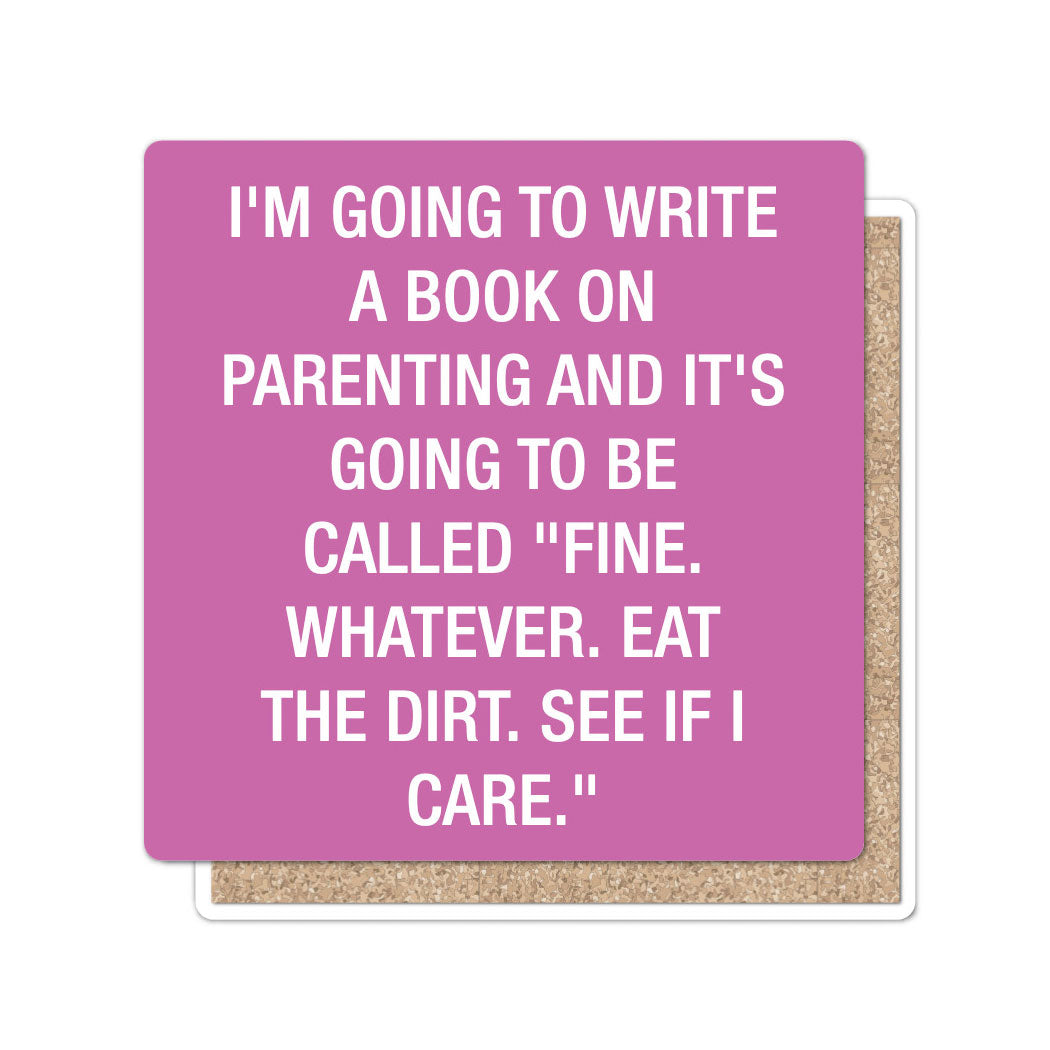 I'm going to write a book on parenting Coaster