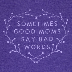 Sometimes Good Moms Say Bad Words T-shirt | Nice Enough Merch Co
