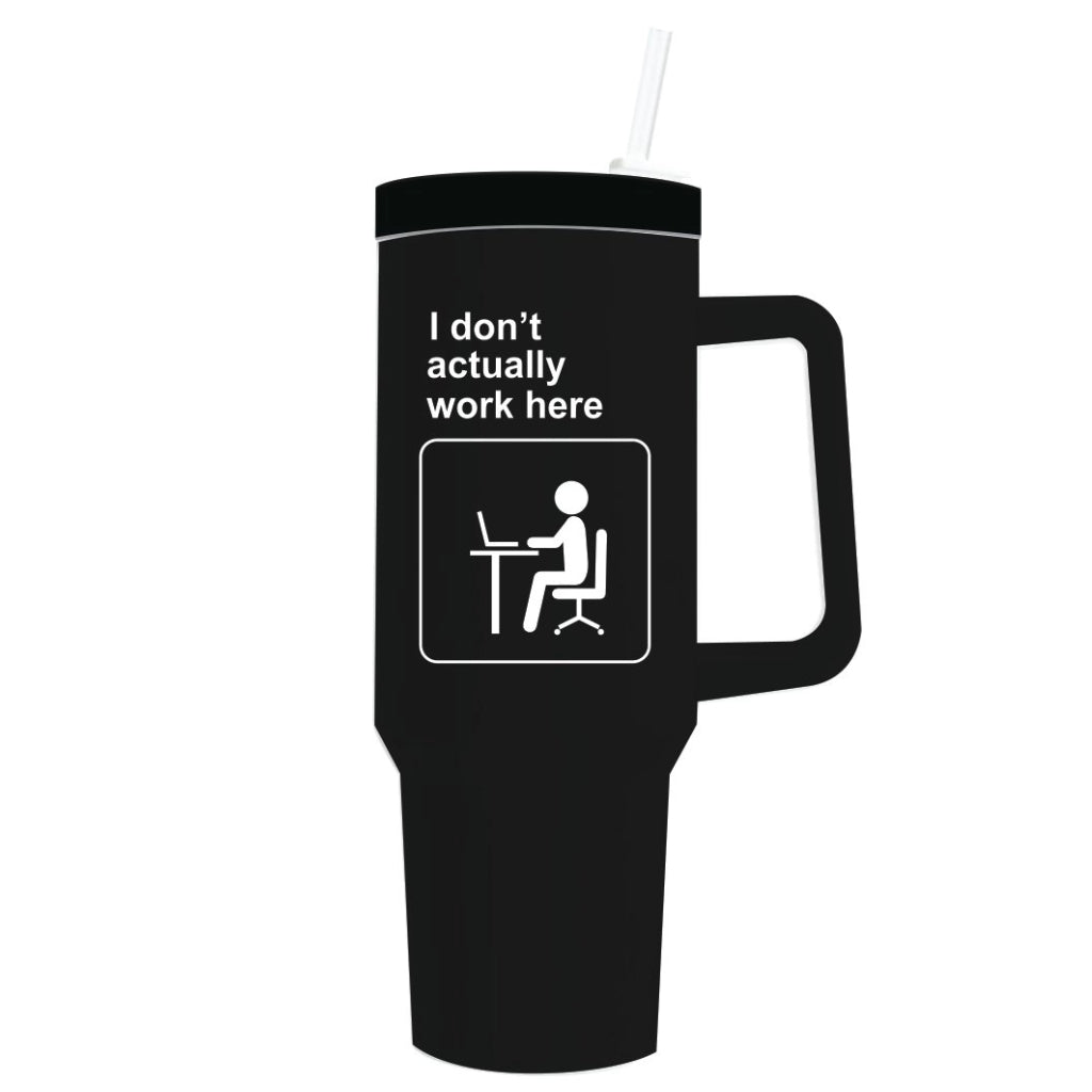 I Don't Actually Work Here 40oz Handle Mug