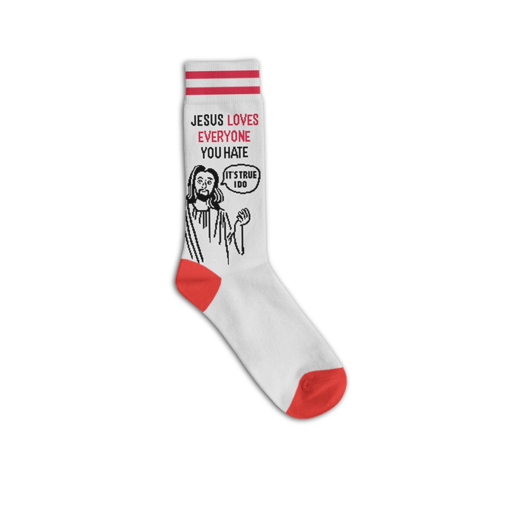 Jesus Loves Everyone You Hate Socks