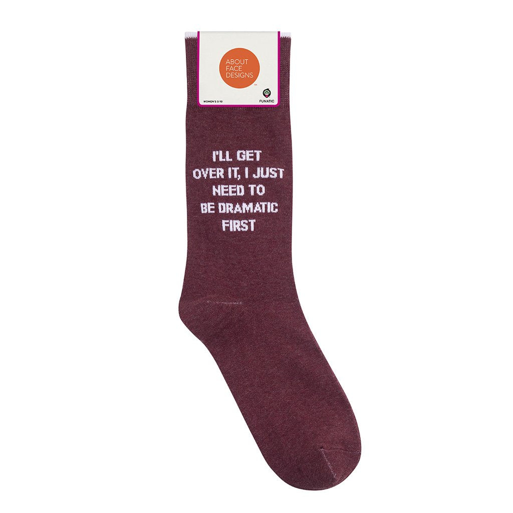 I'll Get Over It, I Just Need To Be Dramatic First Socks