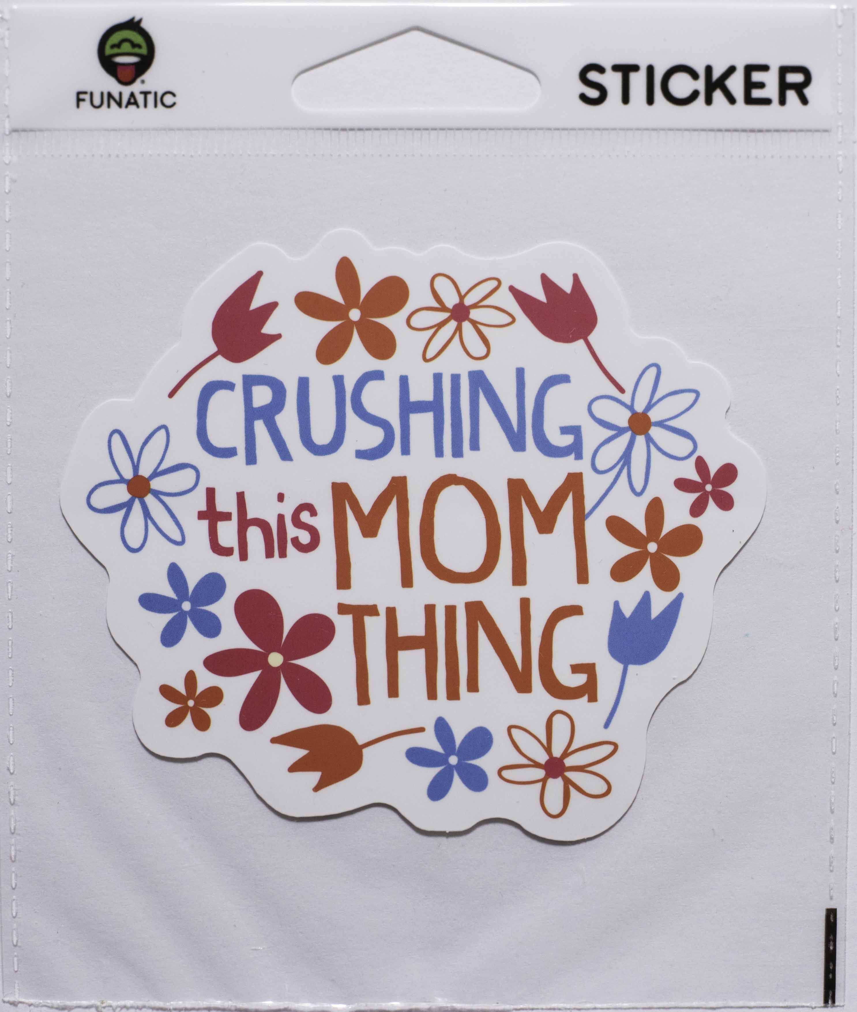 Crushing This Mom Thing Sticker