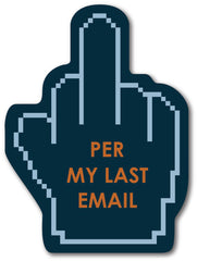 Per My Last Email Sticker