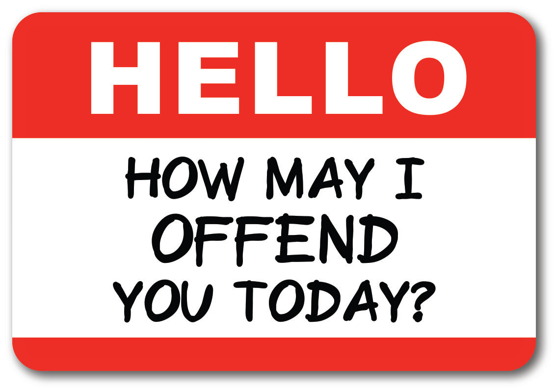 Hello - How May I Offend You Today? Sticker