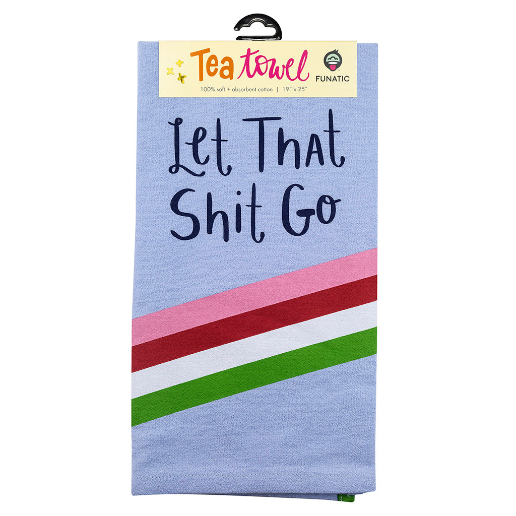 Let That Shit Go Tea Towel