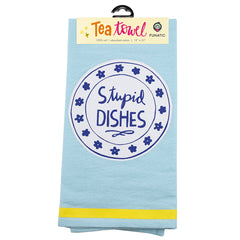 Stupid Dishes Tea Towel