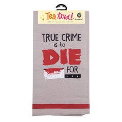True Crime Is To Die For Tea Towel