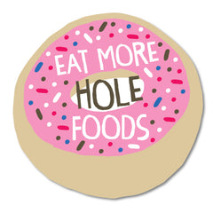 Eat More Hole Foods Sticker