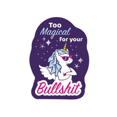 Too Magical For Your Bullshit Sticker