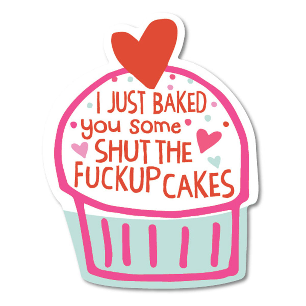 Shut The Fuck Up Cakes Sticker